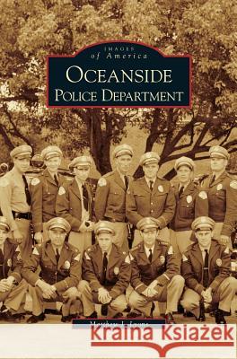 Oceanside Police Department Matthew J Lyons 9781531617196 Arcadia Publishing Library Editions - książka