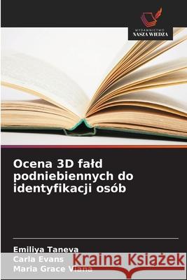 Ocena 3D fald podniebiennych do identyfikacji osób Taneva, Emiliya, Evans, Carla, Grace Viana, Maria 9786209270185 Wydawnictwo Nasza Wiedza - książka