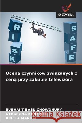 Ocena czynników związanych z ceną przy zakupie telewizora Chowdhury, Subhajit Basu, Banerjee, Debargha, Mandal, Arpita 9786209937149 Wydawnictwo Nasza Wiedza - książka