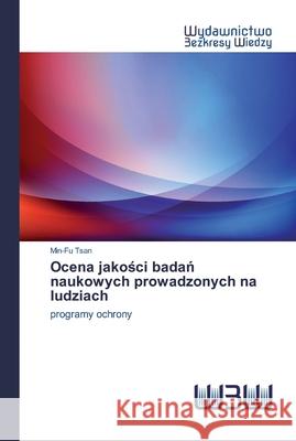 Ocena jakości badań naukowych prowadzonych na ludziach Min-Fu Tsan 9786202446778 Wydawnictwo Bezkresy Wiedzy - książka