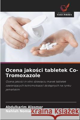 Ocena jakosci tabletek Co-Tromoxazole Alzomor, Abdulkarim, Noman, Nahlah 9786208926823 Wydawnictwo Nasza Wiedza - książka