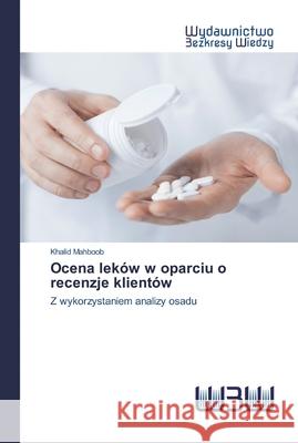 Ocena leków w oparciu o recenzje klientów Khalid Mahboob 9786200809902 Wydawnictwo Bezkresy Wiedzy - książka