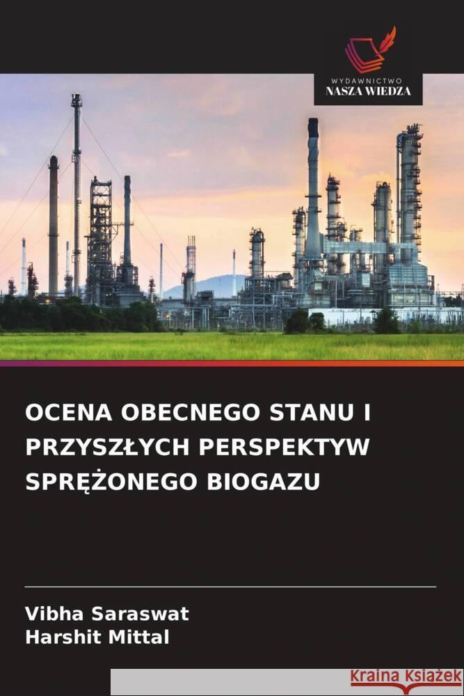 OCENA OBECNEGO STANU I PRZYSZLYCH PERSPEKTYW SPR  ONEGO BIOGAZU Saraswat, Vibha, Mittal, Harshit 9786203338331 Wydawnictwo Nasza Wiedza - książka