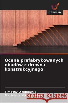 Ocena prefabrykowanych obudów z drewna konstrukcyjnego Adekunle, Timothy O, Nikolopoulou, Marialena 9786208487478 Wydawnictwo Nasza Wiedza - książka
