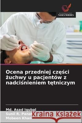Ocena przedniej czesci zuchwy u pacjentów z nadcisnieniem tetniczym Iqubal, Md. Asad, Panat, Sunil R., Khan, Mobeen 9786208488055 Wydawnictwo Nasza Wiedza - książka