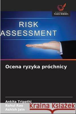 Ocena ryzyka próchnicy Tripathi, Ankita, Rao, Rahul, Jain, Ashish 9786202398503 Wydawnictwo Nasza Wiedza - książka