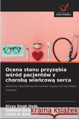 Ocena stanu przyzebia wsród pacjentów z choroba wiencowa serca Hada, Divya Singh, Garg, Subhash, Ramteke, Girish B. 9786208741426 Wydawnictwo Nasza Wiedza - książka