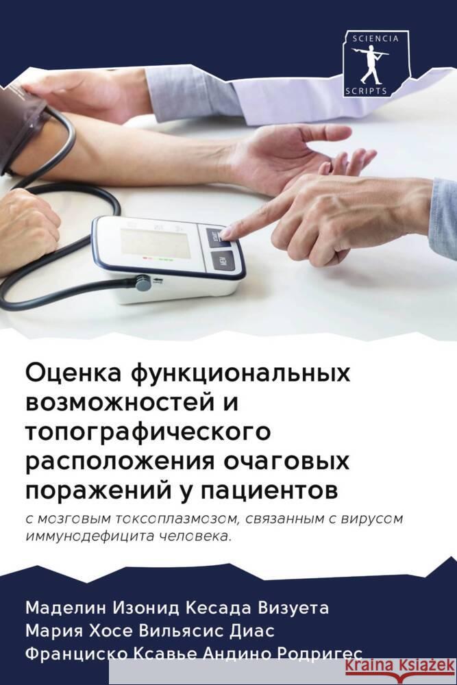 Ocenka funkcional'nyh wozmozhnostej i topograficheskogo raspolozheniq ochagowyh porazhenij u pacientow Kesada Vizueta, Madelin Izonid, Vil'qsis Dias, Mariq Hose, Andino Rodriges, Francisko Xaw'e 9786202959643 Sciencia Scripts - książka