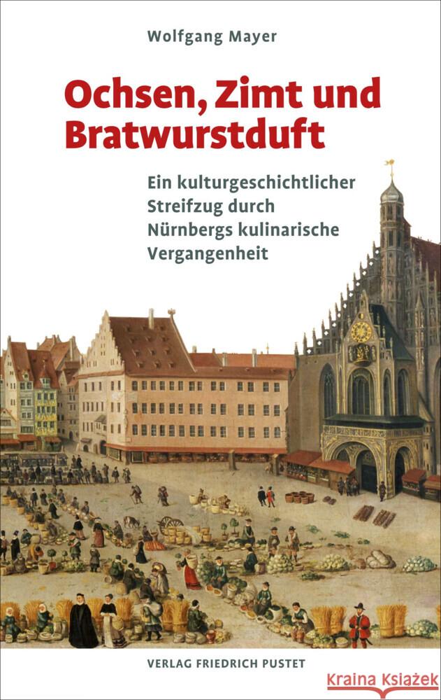 Ochsen, Zimt und Bratwurstduft Mayer, Wolfgang 9783791733883 Pustet, Regensburg - książka
