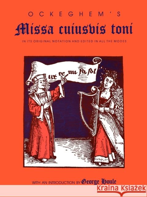 Ockeghem's Missa Cuiusvis Toni: In Its Original Notation and Edited in All the Modes Houle, George 9780253328540 Indiana University Press - książka