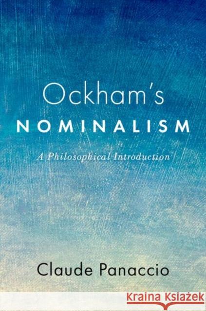 Ockham's Nominalism: A Philosophical Introduction Panaccio, Claude 9780190078980 Oxford University Press Inc - książka