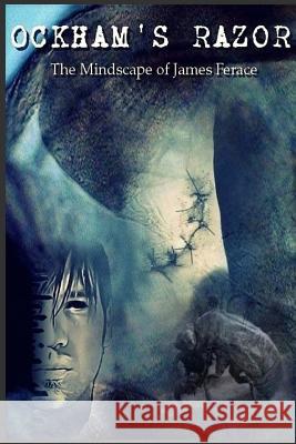 Ockham's Razor: The Mindscape of James Ferace James Ferace Amy Wells 9781484878972 Createspace - książka