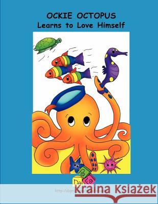 Ockie Octopus Learns to Love Himself PaDaFaBooks   9781612046570 Strategic Book Group - książka