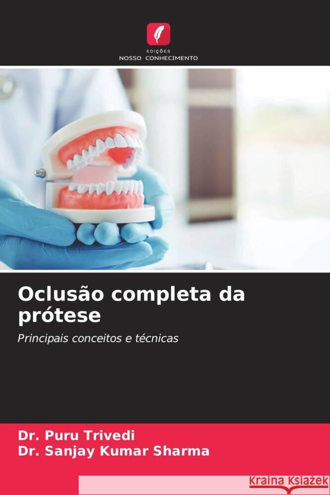 Oclus?o completa da pr?tese Puru Trivedi Sanjay Kumar Sharma 9786208028305 Edicoes Nosso Conhecimento - książka