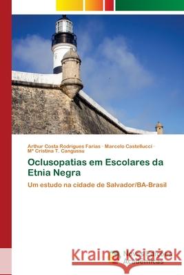 Oclusopatias em Escolares da Etnia Negra Costa Rodrigues Farias, Arthur 9786139610471 Novas Edicioes Academicas - książka