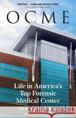 Ocme: Life in America\'s Top Forensic Medical Center Bruce Goldfarb 9781586423582 Steerforth Press - książka