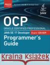 OCP Oracle Certified Professional Java SE 17 Developer (Exam 1Z0-829) Programmer's Guide Vasily Strelnikov 9780137993642 Pearson Education (US)