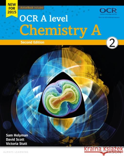 OCR A level Chemistry A Student Book 2 + ActiveBook Scott, Dave|||Stutt, Victoria|||Holyman, Sam 9781447990819 Pearson Education Limited - książka