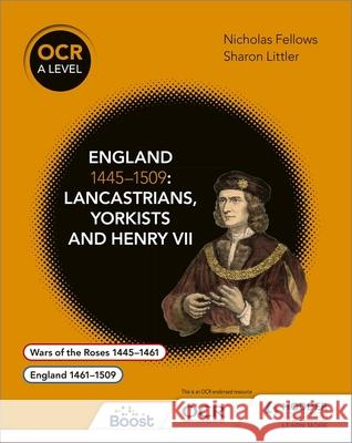 OCR A Level History: England 1445–1509: Lancastrians, Yorkists and Henry VII Sharon Littler 9781471836688 Hodder Education - książka