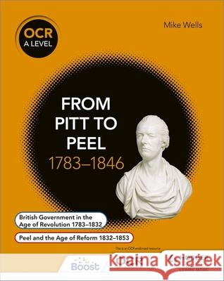 OCR A Level History: From Pitt to Peel 1783-1846 Mike Wells 9781471836718 Hodder Education - książka