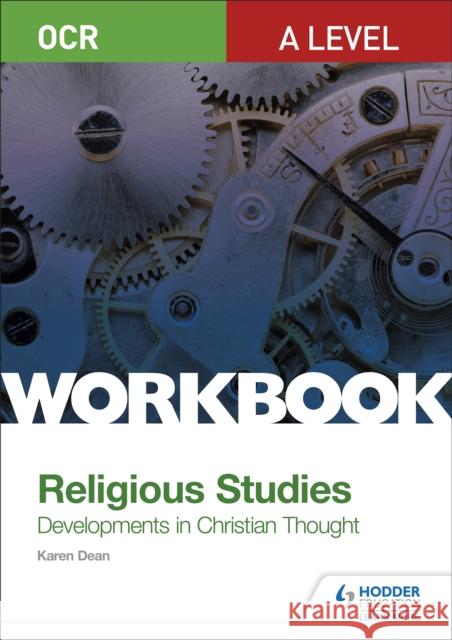 OCR A Level Religious Studies: Developments in Christian Thought Workbook Karen Dean   9781510449336 Hodder Education - książka