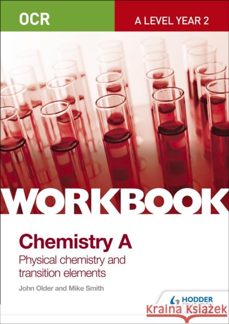 OCR A-Level Year 2 Chemistry A Workbook: Physical chemistry and transition elements John Older 9781471847356 PHILIP ALLAN UPDATES - książka