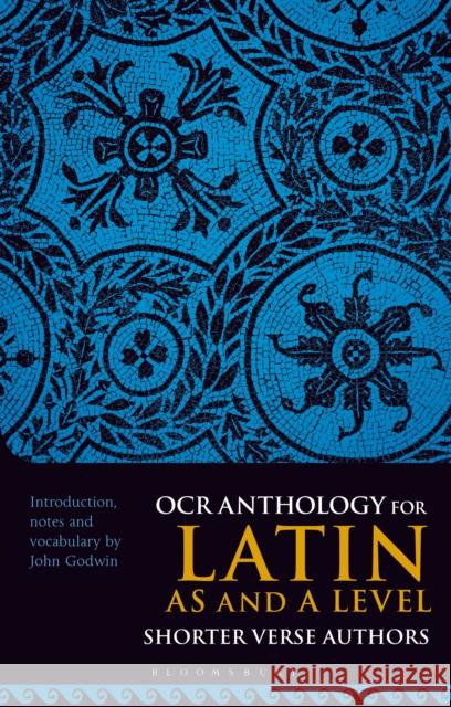 OCR Anthology for Latin AS and A Level Shorter Verse Authors Dr John (Independent Scholar, UK) Godwin 9781350384415 Bloomsbury Academic - książka