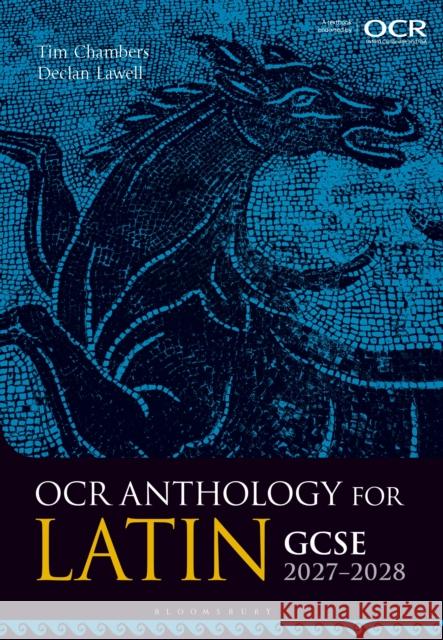 OCR Anthology for Latin GCSE 2027-2028 Declan (Liverpool Blue Coat School, UK) Lawell 9781350424487 Bloomsbury Publishing PLC - książka