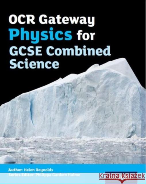 OCR Gateway Physics for GCSE Combined Science Student Book Helen Reynolds Philippa Gardom-Hulme  9780198359760 Oxford University Press - książka