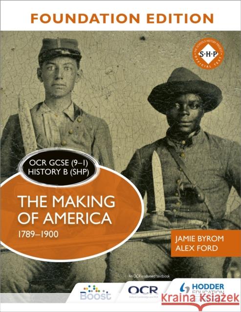 OCR GCSE (9–1) History B (SHP) Foundation Edition: The Making of America 1789–1900 Alex Ford 9781510469594 Hodder Education - książka