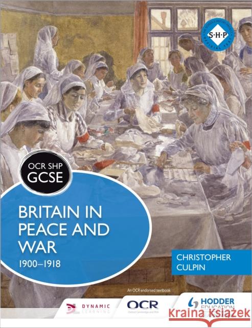 OCR GCSE History SHP: Britain in Peace and War 1900-1918 Christopher Culpin 9781471861079 Hodder Education - książka