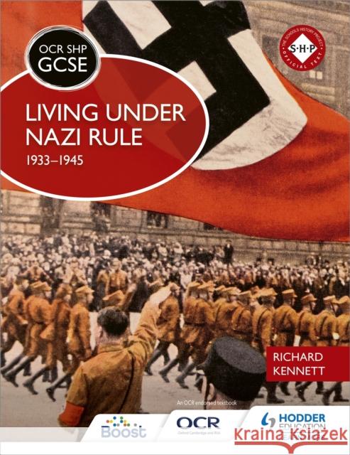 OCR GCSE History SHP: Living under Nazi Rule 1933-1945 Kennett, Richard 9781471860928 Hodder Education - książka