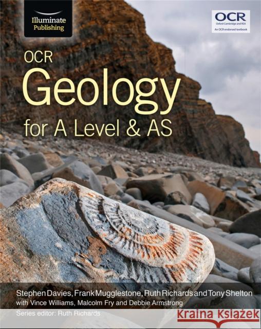 OCR Geology for A Level and AS Davies, Stephen|||Mugglestone, Frank|||Richards, Ruth 9781911208143 Illuminate Publishing - książka