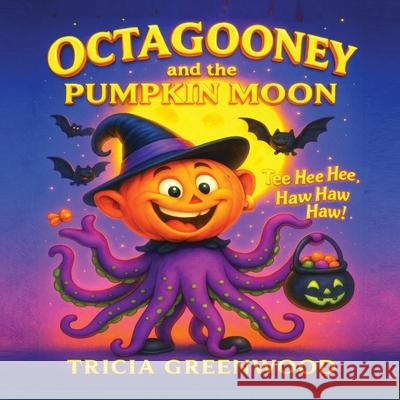 Octagooney and the Pumpkin Moon Tricia Greenwood 9781969339226 Tricia Greenwood - książka