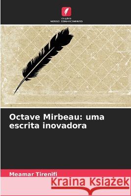 Octave Mirbeau: uma escrita inovadora Meamar Tirenifi   9786206072591 Edicoes Nosso Conhecimento - książka