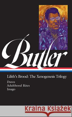 Octavia E. Butler: Lilith's Brood: The Xenogenesis Trilogy (LOA #393): Dawn / Adulthood Rites / Imago Octavia E. Butler 9781598538182 Library of America - książka