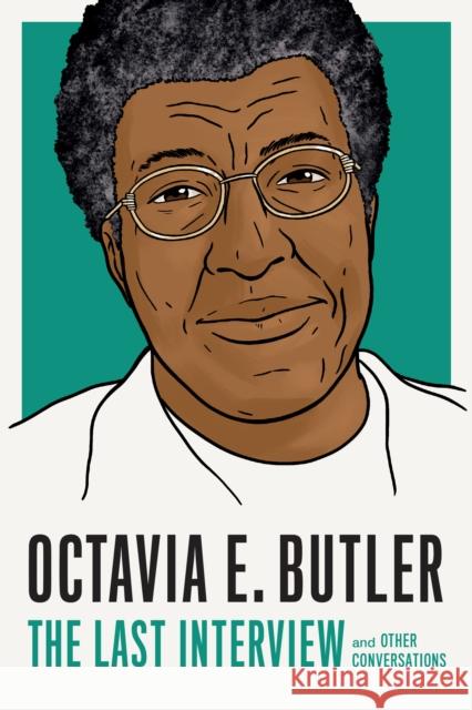 Octavia E. Butler: The Last Interview: And Other Conversations Melville House 9781685891053 Melville House Publishing - książka