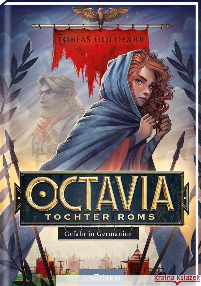 Octavia, Tochter Roms - Gefahr in Germanien (Octavia, Tochter Roms 1) Goldfarb, Tobias 9783845844107 ars edition - książka