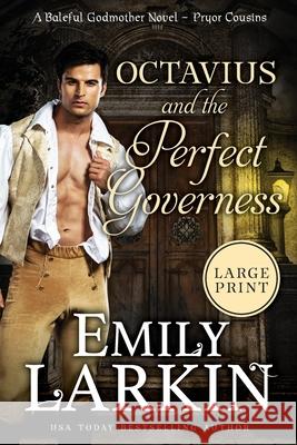 Octavius and the Perfect Governess: A Baleful Godmother Novel Emily Larkin 9780995136687 Emily Larkin - książka