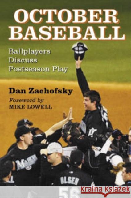 October Baseball: Ballplayers Discuss Postseason Play Zachofsky, Dan 9780786421817 McFarland & Company - książka