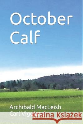 October Calf Carl Vigeland Archibald MacLeish 9780578686677 Combray House - książka