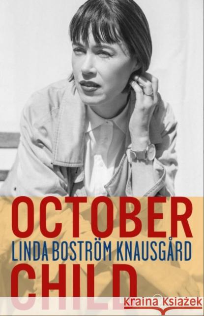 October Child Linda Bostrom Knausgaard, Saskia Vogel 9781912987177 World Editions Ltd - książka