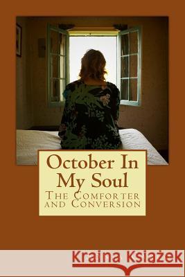 October In My Soul: Conversion And The Comforter Carlo, Sonja 9781480277137 Createspace - książka