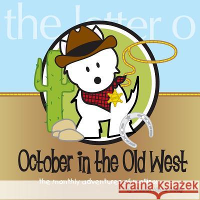 October in the Old West: The Monthly Adventures of Mollison Shannon Westra Imbery 9781530179725 Createspace Independent Publishing Platform - książka