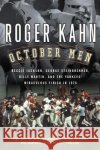 October Men: Reggie Jackson, George Steinbrenner, Billy Martin, and the Yankees' Miraculous Finish in 1978 Roger Kahn 9780156029711 Harvest/HBJ Book
