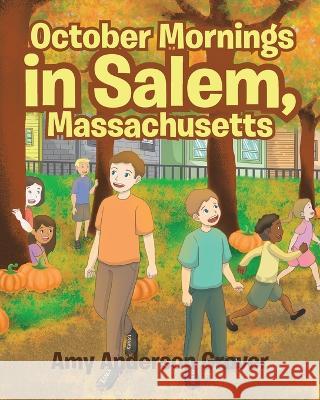 October Mornings in Salem, Massachusetts Amy Anderson Grover 9781645840275 Page Publishing, Inc. - książka
