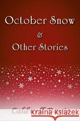 October Snow & Other Stories Caldwell Davis 9781483605685 Xlibris Corporation - książka