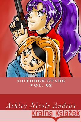 October Stars: Vol. 02 Ashley Nicole Andrus 9781545575277 Createspace Independent Publishing Platform - książka