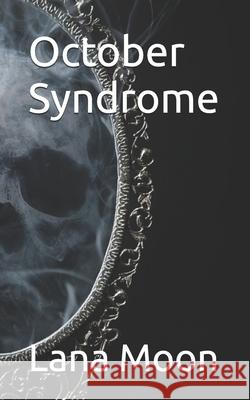 October Syndrome: Book One Lana Moon Stacy Doyle 9781519456311 Createspace Independent Publishing Platform - książka