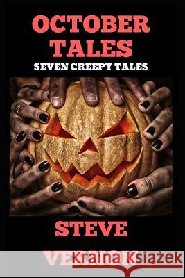 October Tales: Seven Creepy Stories Steve Vernon 9781726633550 Independently Published - książka
